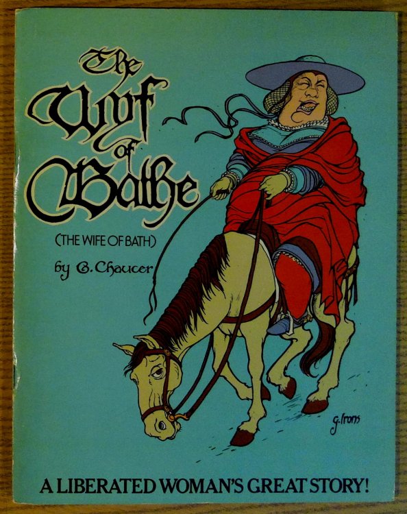 The Wyf of Bathe (The Wife of Bath): A Liberated Woman's Great Story!