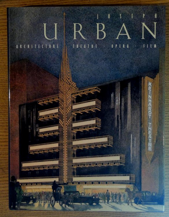 Joseph Urban: Architecture, Theatre, Opera, Film