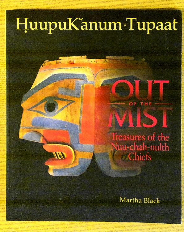 Out of the Mist: Treasures of the Nuu-Chah-Nulth Chiefs