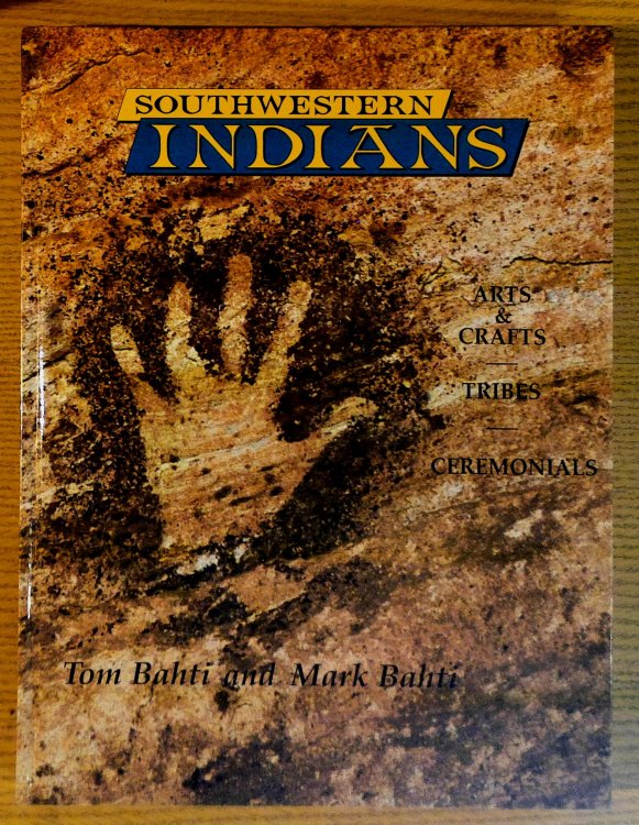 Southwestern Indians: Arts & Crafts, Tribes, Ceremonials