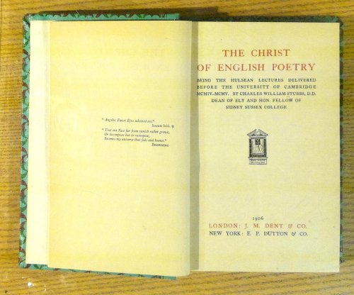 The Christ of English Poetry: Being the Hulsean lectures delivered before the University of Cambridge, MCMIV-MCMV
