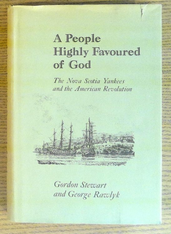 A People Highly Favoured of God : The Nova Scotia Yankees and the American Revolution