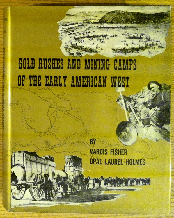 Gold Rushes and Mining Camps of the Early American West