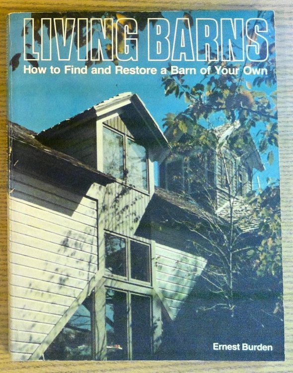 Living Barns: How to Find and Restore a Barn of Your Own