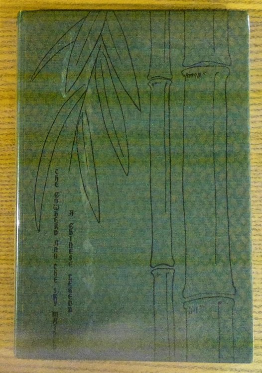 The Cowherd and the Sky Maiden: A retelling, in verse (decorated with rhyme and assonance), of an ancient Chinese legend; with an after-piece, explaining the background of the Legend