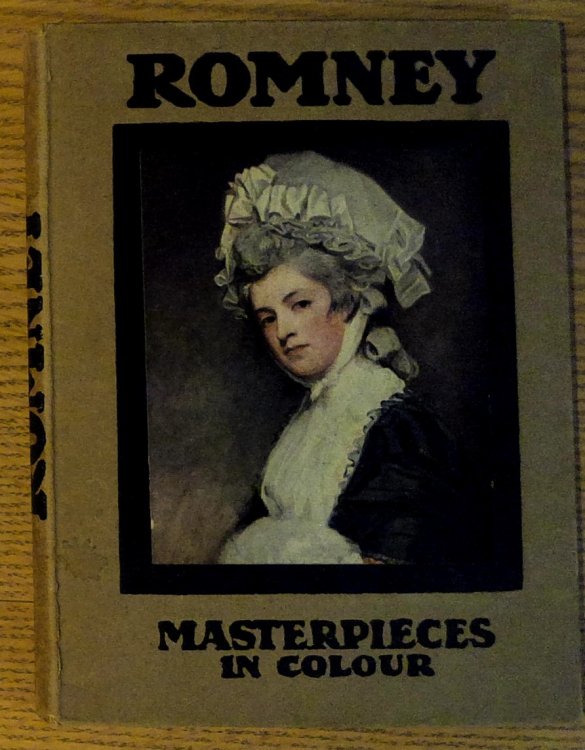 Romney; (Masterpieces in Colour series) Illustrated with Eight Reproductions in Colour