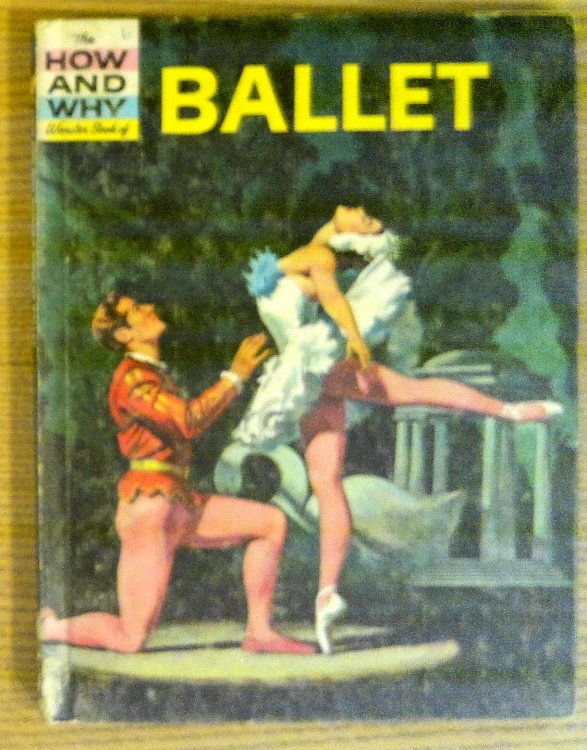 How and Why Wonder Book of Ballet, The