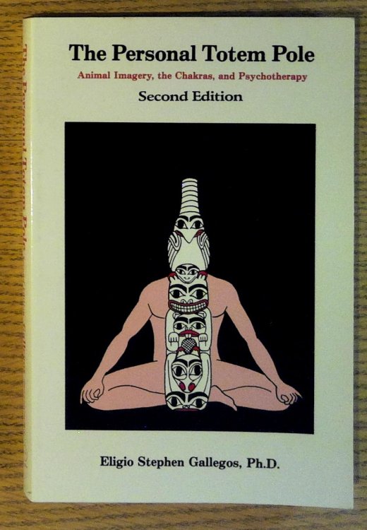 Personal Totem Pole: Animal Imagery the Chakras and Psychotherapy