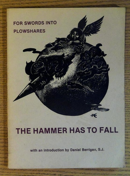 For Swords into Plowshares, the Hammer Has to Fall: The Griffiss Plowshares Action