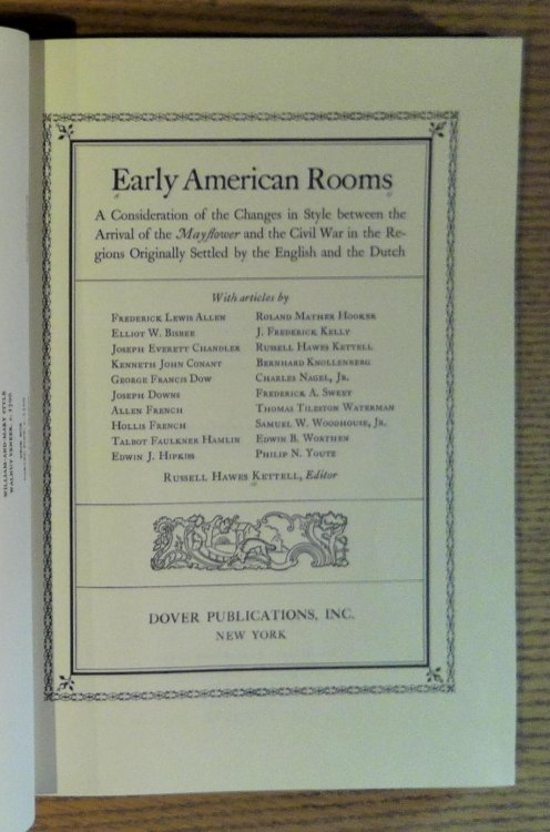 Early American Rooms: A Consideration Of the Changes In Style Between The Arrival Of The Mayflower & The Civil War In The Regions Originally Settled By The English & The Dutch