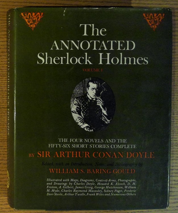 The Annotated Sherlock Holmes: The Four Novels and the Fifty-Six Short Stories Complete (Volume I)