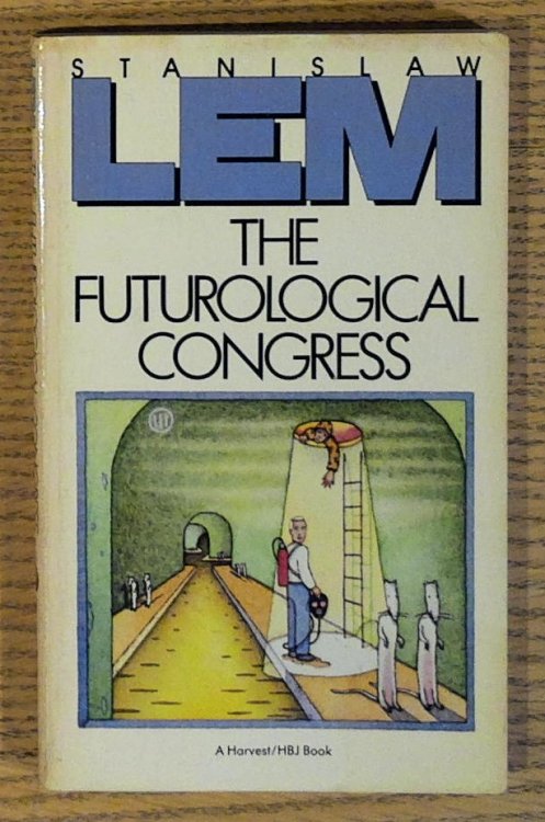 The Futurological Congress: (From the Memoirs of Ijon Tichy