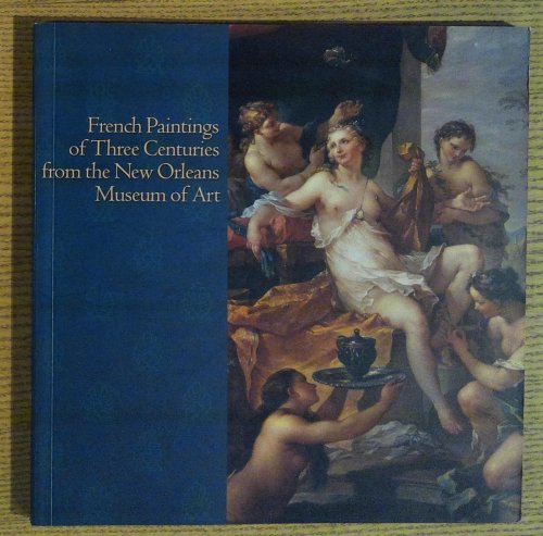French Paintings of Three Centuries from the New Orleans Museum of Art