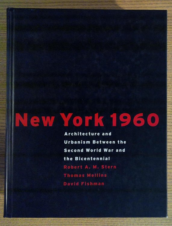 New York 1960: Architecture and Urbanism Between the Second World War and the Bicentennial