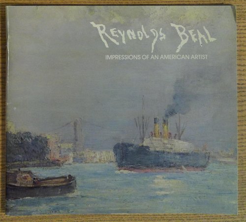 Reynolds Beal: Impressions of An American Artist; Paintings, Watercolors and Drawings , Selections from the Haig Trashjian Collection