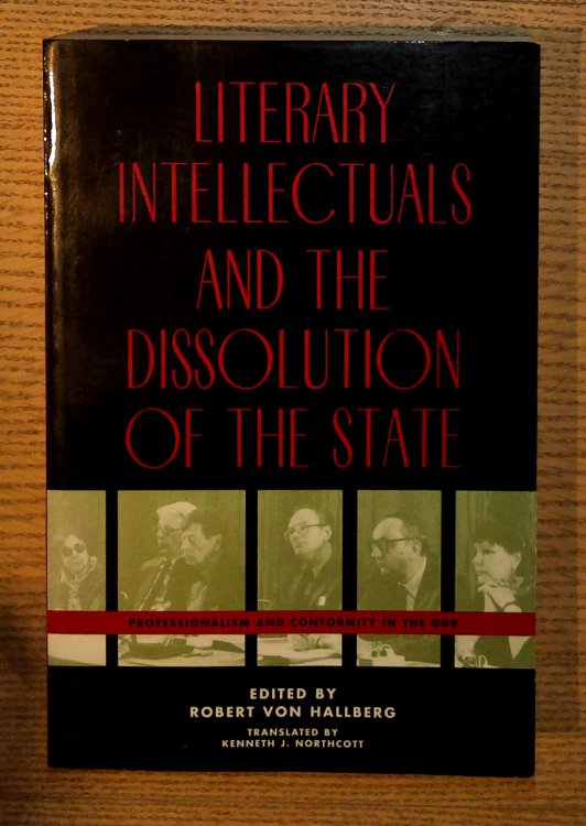 Literary Intellectuals and the Dissolution of the State: Professionalism and Conformity in the GDR