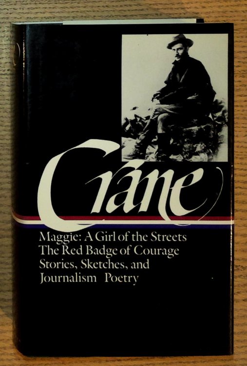 Prose & Poetry: Maggie: A Girl of the Streets; Red Badge of Courage; Stories, Sketches, & Journalism; Poetry