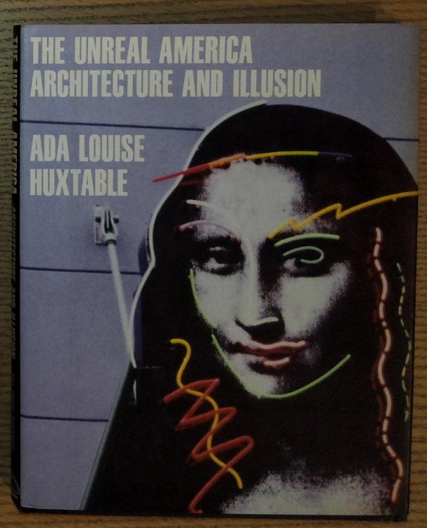 The Unreal America: Architecture and Illusion