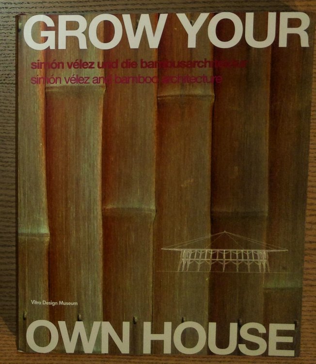 Grow Your Own House: Simon Velez and Bamboo Architecture