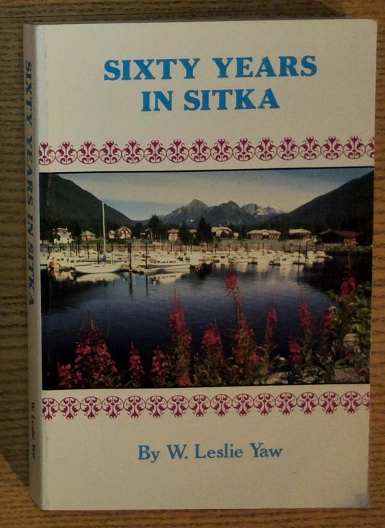 Sixty Years in Sitka: With Sheldon Jackson School and College