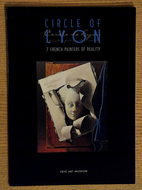 Circle of Lyon: 7 French Painters of Reality: Jocelyne Antoine, Hubert Gaillard, Christine Heppe, Marie-Helene Mestrallet, Solange De Montessus, Dan Poncet