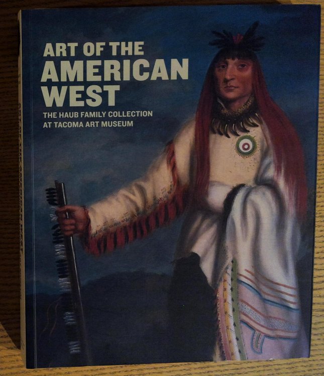 Art Of The American West: The Haub Family Collection At Tacoma Art Museum