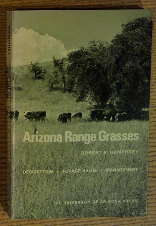 Arizona Range Grasses: Their Description, Forage Value, and Grazing Management