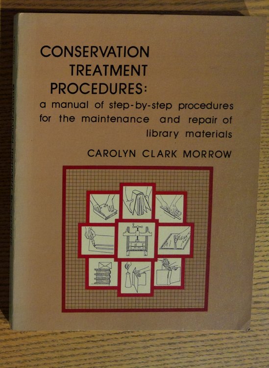 Conservation Treatment Procedure: A Manual of Step-By-Step Procedures for the Maintenance and Repair of Library Materials
