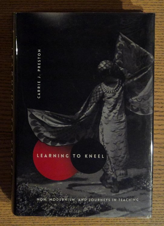 Learning to Kneel: Noh, Modernism, and Journeys in Teaching