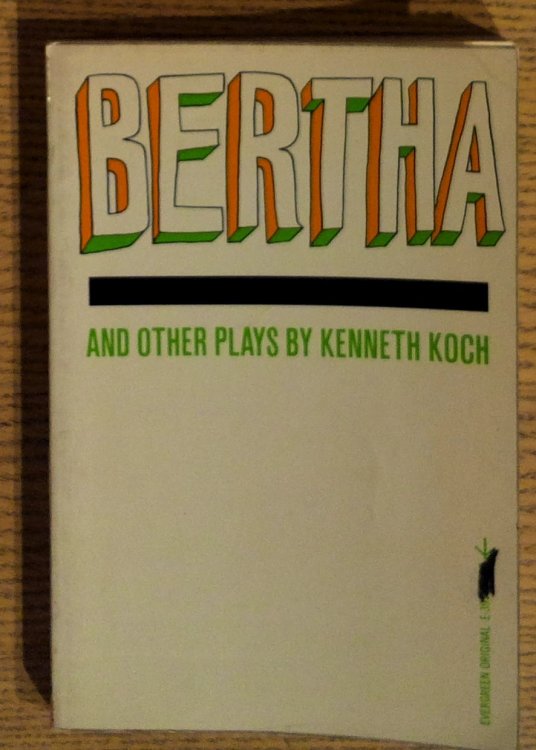 Bertha: And Other Plays By Kenneth Koch