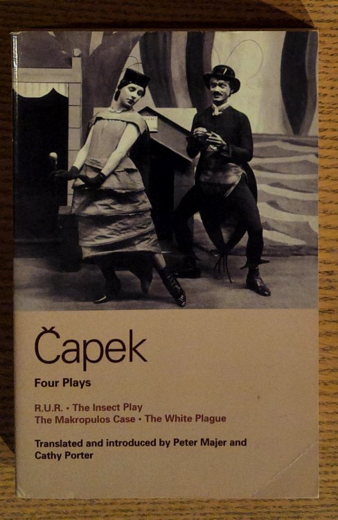 Four Plays: R. U. R., The Insect Play, The Makropulos Case, The White Plague (World Classics)