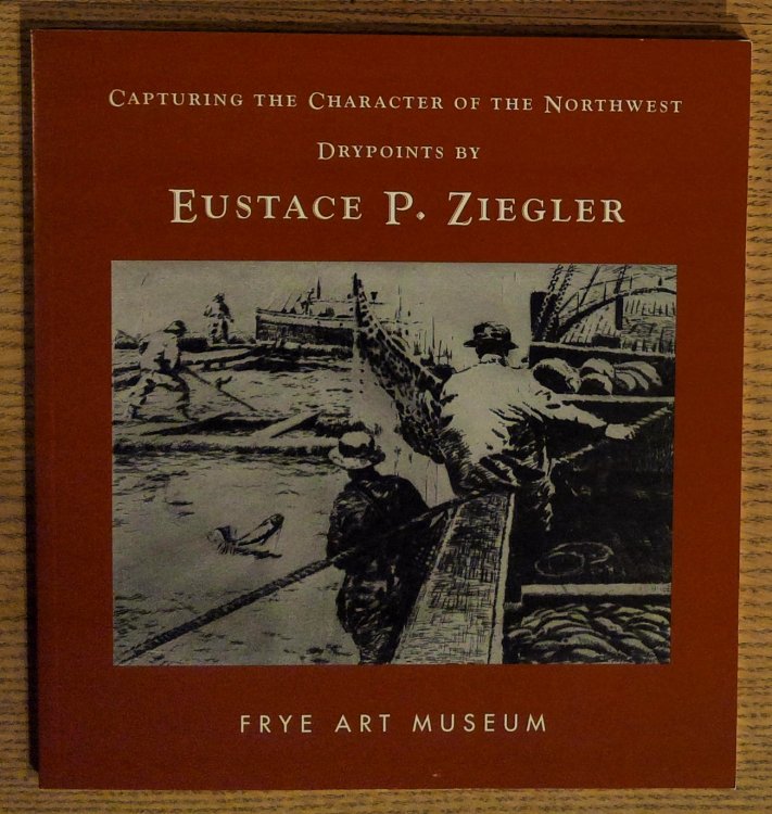 Drypoints By Eustace P. Ziegler: Capturing the Character of the Northwest