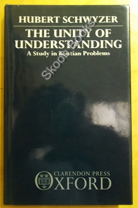 The Unity of Understanding: A Study in Kantian Problems
