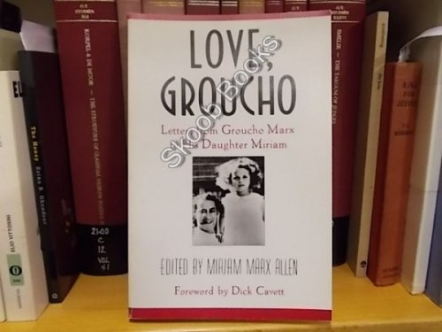 Love, Groucho: Letters from Groucho Marx to His Daughter Miriam