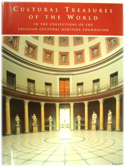 Cultural Treasures of the World in the Collections of the Prussian Cultural Heritage Foundation