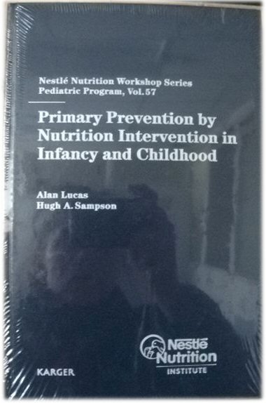 Primary Prevention by Nutrition Intervention in Infancy And Childhood, Nestle Nutrition Workshop Series: Pediatric Program, Volume 57