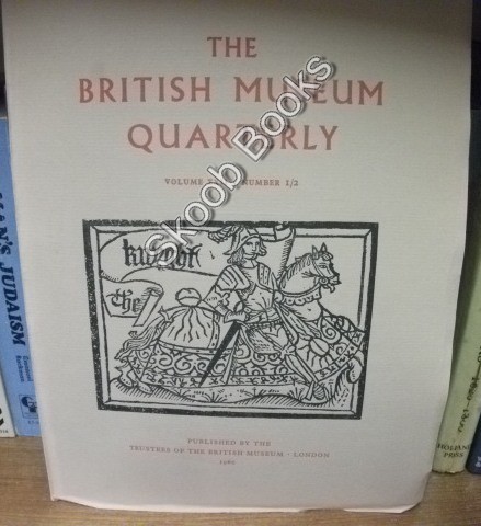The British Museum Quarterly, Vol. XXII, Number 1/2, 1960