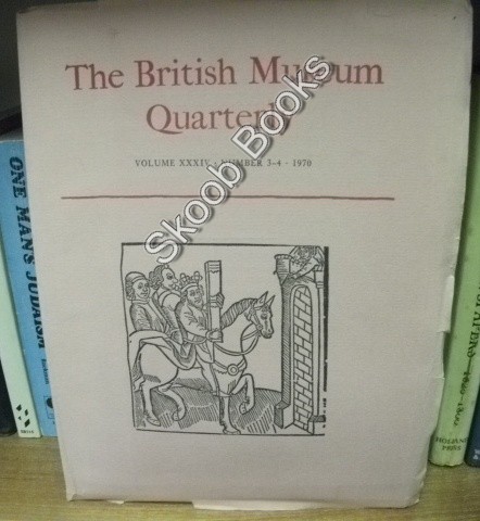 The British Museum Quarterly, Vol. XXXIV, Number 3-4, 1970