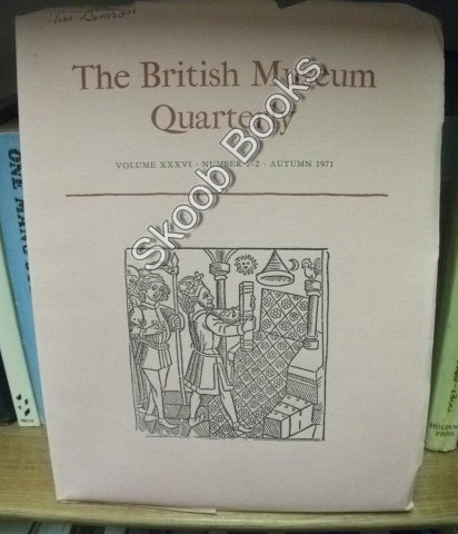 The British Museum Quarterly: Volumes XXXVI, Number 1-2, Autumn 1971