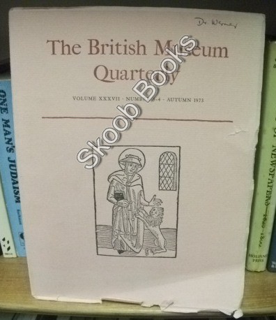 The British Museum Quarterly: Volumes XXXVII, Number 3-4, Autumn 1973