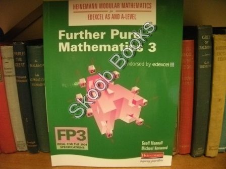 Image for Heinemann Modular Mathematics for Edexcel AS and A-Level: Further Pure Mathematics 3 Heinemann Modular Mathematics for Edexcel AS and A-Level: Further Pure Mathematics 3