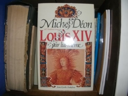Louis XIV Par Lui-Meme