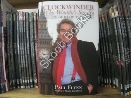Clockwinder Who Wouldn't Say No: The Life of David Taylor MP