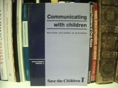Communicating with Children: Helping Children in Distress