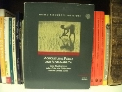 Agricultural Policy and Sustainability: Case Studies from India, Chile, the Philippines and the United States