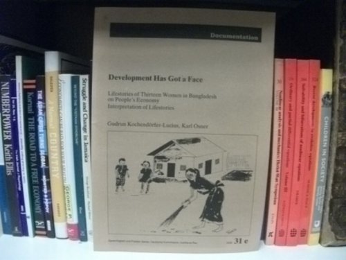 Development Has Got a Face: Lifestories of Thirteen Women in Bangladesh on People's Economy, Interpretation of Lifestories