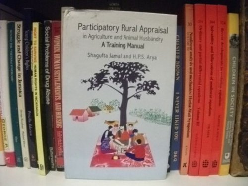 Participatory Rural Appraisal in Agriculture and Animal Husbandry: A Training Manual