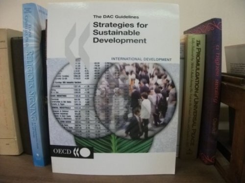 The DAC Guidlines: Strategies for Sustainable Development: Guidance for Development Co-operation