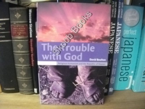 The Trouble with God: Religious Humanism and the Republic of Heaven