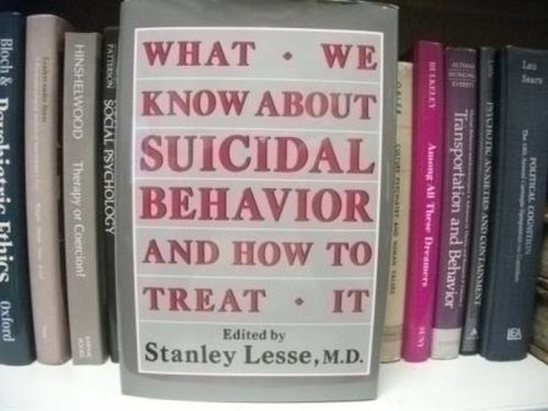 What We Know about Suicidal Behavior and How to Treat It